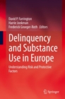 Delinquency and Substance Use in Europe : Understanding Risk and Protective Factors - eBook