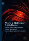 Affects in 21st-Century British Theatre : Exploring Feeling on Page and Stage - eBook