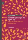 Brand Storytelling in the Digital Age : Theories, Practice and Application - eBook
