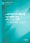 Jamaica's Evolving Relationship with the IMF : There and Back Again - eBook