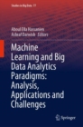 Machine Learning and Big Data Analytics Paradigms: Analysis, Applications and Challenges - eBook