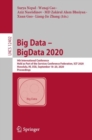 Big Data - BigData 2020 : 9th International Conference, Held as Part of the Services Conference Federation, SCF 2020, Honolulu, HI, USA, September 18-20, 2020, Proceedings - eBook