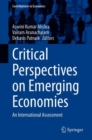 Critical Perspectives on Emerging Economies : An International Assessment - eBook