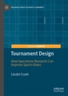 Tournament Design : How Operations Research Can Improve Sports Rules - eBook