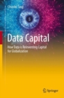 Data Capital : How Data is Reinventing Capital for Globalization - eBook