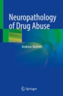 Neuropathology of Drug Abuse - eBook