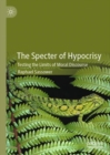 The Specter of Hypocrisy : Testing the Limits of Moral Discourse - eBook