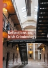 Reflections on Irish Criminology : Conversations with Criminologists - eBook