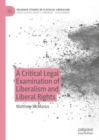 A Critical Legal Examination of Liberalism and Liberal Rights - eBook