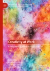 Creativity at Work : A Festschrift in Honor of Teresa Amabile - eBook