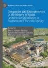 Companies and Entrepreneurs in the History of Spain : Centuries Long Evolution in Business since the 15th century - eBook