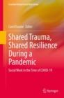 Shared Trauma, Shared Resilience During a Pandemic : Social Work in the Time of COVID-19 - eBook
