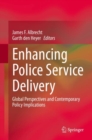 Enhancing Police Service Delivery : Global Perspectives and Contemporary Policy Implications - eBook