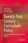 Twenty-first Century Curriculum Policy : Insights from Australia and Implications Globally - eBook