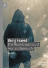 Being Feared : The Micro-Dynamics of Fear and Insecurity - eBook