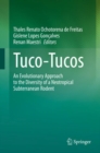 Tuco-Tucos : An Evolutionary Approach to the Diversity of a Neotropical Subterranean Rodent - eBook