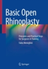 Basic Open Rhinoplasty : Principles and Practical Steps for Surgeons in Training - eBook