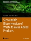 Sustainable Bioconversion of Waste to Value Added Products - eBook