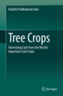 Tree Crops : Harvesting Cash from the World's Important Cash Crops - eBook