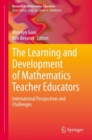 The Learning and Development of Mathematics Teacher Educators : International Perspectives and Challenges - eBook