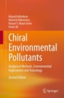 Chiral Environmental Pollutants : Analytical Methods, Environmental Implications and Toxicology - eBook