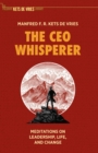 The CEO Whisperer : Meditations on Leadership, Life, and Change - eBook