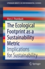 The Ecological Footprint as a Sustainability Metric : Implications for Sustainability - eBook