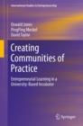 Creating Communities of Practice : Entrepreneurial Learning in a University-Based Incubator - eBook