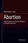 Abortion : Global Positions and Practices, Religious and Legal Perspectives - eBook