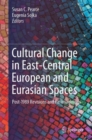 Cultural Change in East-Central European and Eurasian Spaces : Post-1989 Revisions and Re-imaginings - eBook