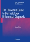 The Clinician's Guide to Dermatologic Differential Diagnosis - eBook