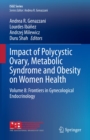 Impact of Polycystic Ovary, Metabolic Syndrome and Obesity on Women Health : Volume 8: Frontiers in Gynecological Endocrinology - eBook