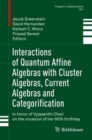 Interactions of Quantum Affine Algebras with Cluster Algebras, Current Algebras and Categorification : In honor of Vyjayanthi Chari on the occasion of her 60th birthday - eBook