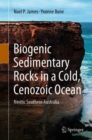 Biogenic Sedimentary Rocks in a Cold, Cenozoic Ocean : Neritic Southern Australia - eBook