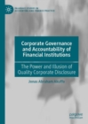 Corporate Governance and Accountability of Financial Institutions : The Power and Illusion of Quality Corporate Disclosure - eBook