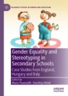 Gender Equality and Stereotyping in Secondary Schools : Case Studies from England, Hungary and Italy - eBook
