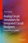 Analog Circuit Simulators for Integrated Circuit Designers : Numerical Recipes in Python - eBook