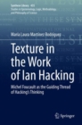 Texture in the Work of Ian Hacking : Michel Foucault as the Guiding Thread of Hacking's Thinking - eBook