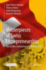 Masterpieces of Swiss Entrepreneurship : Swiss SMEs Competing in Global Markets - eBook