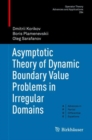 Asymptotic Theory of Dynamic Boundary Value Problems in Irregular Domains - eBook