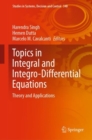 Topics in Integral and Integro-Differential Equations : Theory and Applications - eBook