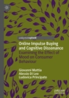 Online Impulse Buying and Cognitive Dissonance : Examining the Effect of Mood on Consumer Behaviour - eBook