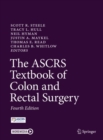 The ASCRS Textbook of Colon and Rectal Surgery - eBook