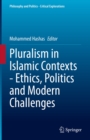 Pluralism in Islamic Contexts - Ethics, Politics and Modern Challenges - eBook