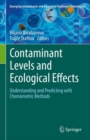 Contaminant Levels and Ecological Effects : Understanding and Predicting with Chemometric Methods - eBook