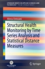 Structural Health Monitoring by Time Series Analysis and Statistical Distance Measures - eBook