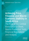 Achieving Price, Financial and Macro-Economic Stability in South Africa : The Role of the Central Bank Balance Sheet, Macro-Prudential Tools, Financial Regulations and Analysis - eBook