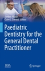 Paediatric Dentistry for the General Dental Practitioner - eBook