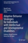 Adaptive Behavior Strategies for Individuals with Intellectual and Developmental Disabilities : Evidence-Based Practices Across the Life Span - eBook