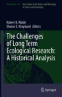 The Challenges of Long Term Ecological Research: A Historical Analysis - eBook